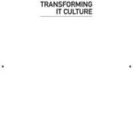 Transforming IT Culture