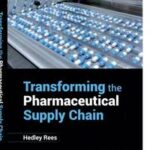 Transforming the Pharmaceutical Supply Chain