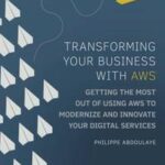 Transforming Your Business with AWS