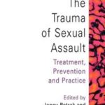 The Trauma of Sexual Assault