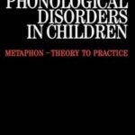 Treating Phonological Disorders in Children