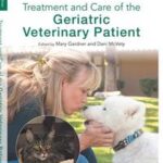 Treatment and Care of the Geriatric Veterinary Patient