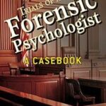 Trials of a Forensic Psychologist