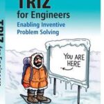 TRIZ for Engineers: Enabling Inventive Problem Solving
