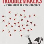Troublemakers