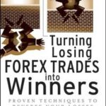 Turning Losing Forex Trades into Winners