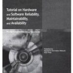 Tutorial on Hardware and Software Reliability, Maintainability and Availability