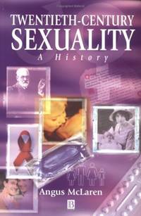 twentieth-century-sexuality-history-angus-mclaren-9780631208136