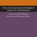 The UCSF AIDS Health Project Guide to Counseling