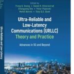 Ultra-Reliable and Low-Latency Communications (URLLC) Theory and Practice