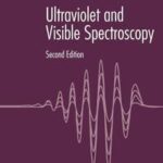 Ultraviolet and Visible Spectroscopy