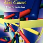 Understanding DNA and Gene Cloning
