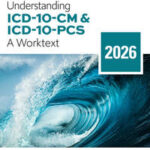 UNDERSTANDING ICD-10-CM & ICD- 10-PCS
