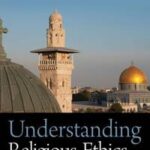 Understanding Religious Ethics