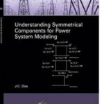 Understanding Symmetrical Components for Power System Modeling