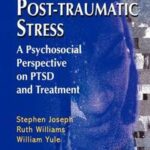 Understanding Post-Traumatic Stress