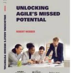Unlocking Agile's Missed Potential