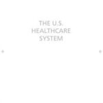 The U.S. Healthcare System