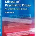 The Use and Misuse of Psychiatric Drugs