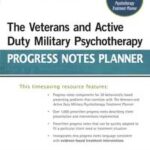The Veterans and Active Duty Military Psychotherapy Progress Notes Planner