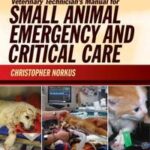 Veterinary Technician's Manual for Small Animal Emergency and Critical Care