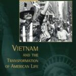 Vietnam and the Transformation of American Life