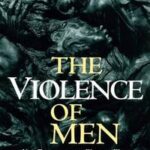 The Violence of Men