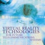 Virtual Reality Technologies for Future Telecommunications Systems