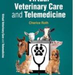 Virtual Veterinary Care and Telemedicine