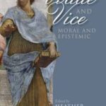 Virtue and Vice, Moral and Epistemic