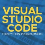 Visual Studio Code for Python Programmers