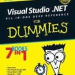 Visual Studio.NET All-in-One Desk Reference For Dummies