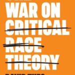 The War on Critical Race Theory