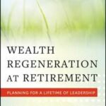 Wealth Regeneration at Retirement