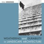 Weathering and Durability in Landscape Architecture