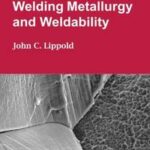 Welding Metallurgy and Weldability