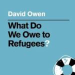 What Do We Owe to Refugees?