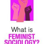 What is Feminist Sociology?