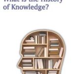 What is the History of Knowledge?