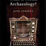 What is Media Archaeology?