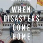 When Disasters Come Home