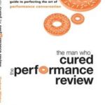 The Man Who Cured the Performance Review