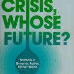 Whose Crisis, Whose Future?