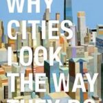 Why Cities Look the Way They Do