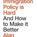 Why Immigration Policy Is Hard