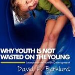 Why Youth is Not Wasted on the Young