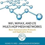 WiFi, WiMAX and LTE Multi-hop Mesh Networks