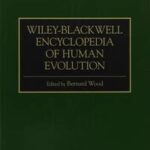 Wiley-Blackwell Encyclopedia of Human Evolution