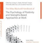 The Wiley Blackwell Handbook of the Psychology of Positivity and Strengths-Based Approaches at Work