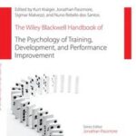 The Wiley Blackwell Handbook of the Psychology of Training, Development, and Performance Improvement